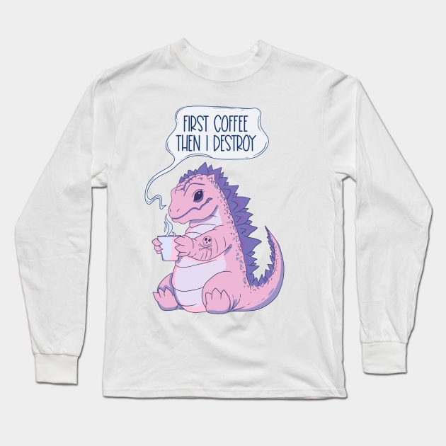 Pink Dinosaur Coffee Lover - Coffee First, Then I Destroy Long Sleeve T-Shirt by Jess Adams